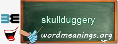 WordMeaning blackboard for skullduggery